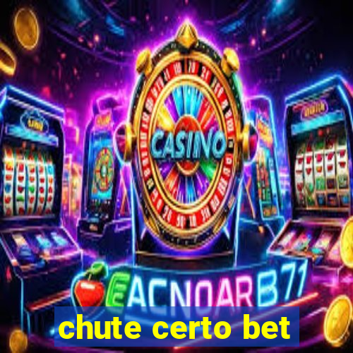 chute certo bet